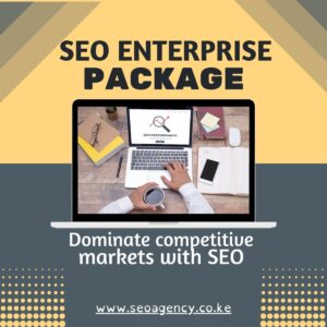 SEO Enterprise Package- SEO AGENCY KENYA